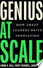 Genius at Scale: How great leaders drive innovation