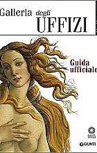 Galleria degli Uffizi. Guida ufficiale. Tutte le opere 