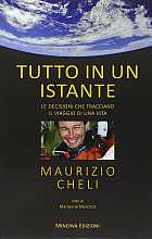 Tutto in un istante. Le decisioni che tracciano il viaggio di una vita