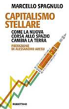 Capitalismo stellare. Come la nuova corsa allo spazio cambia la Terra