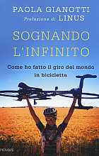 Sognando l'infinito. Come ho fatto il giro del mondo in bicicletta