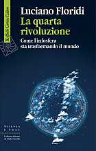 La quarta rivoluzione. Come l'infosfera sta trasformando il mondo