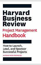 Harvard business review project management handbook: how to launch, lead, and sponsor successful projects