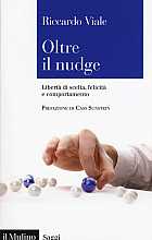 Oltre il nudge. Libertà di scelta, felicità e comportamento