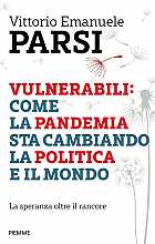 Vulnerabili: come la pandemia sta cambiando la politica e il mondo. La speranza oltre il rancore