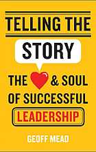 Telling the story. The heart and soul of successful leadership