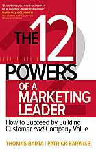 The 12 Powers of a Marketing Leader: How to Succeed by Building Customer and Company Value