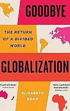 Goodbye Globalization: The Return of a Divided World