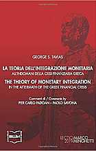 The theory of monetary integration in the aftermath of the Greek financial crisis: la teoria dell’integrazione monetaria all’indomani della crisi 