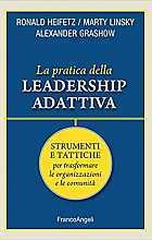 La pratica della leadership adattiva. Strumenti e tattiche per trasformare le organizzazioni e le comunità