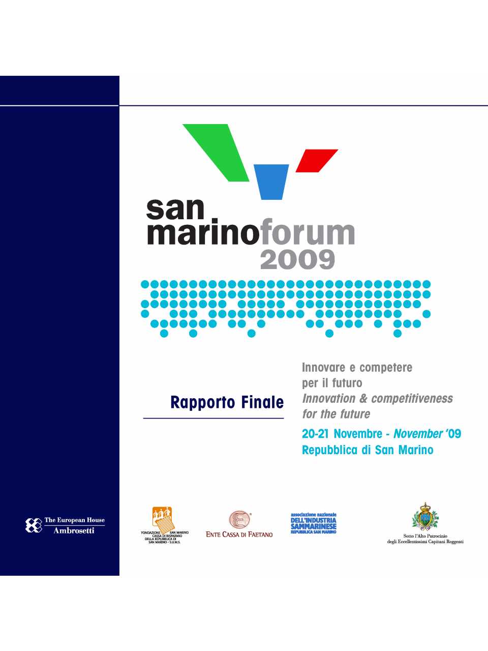 San Marino Forum Innovare e competere per il futuro - Rapporto finale 2009