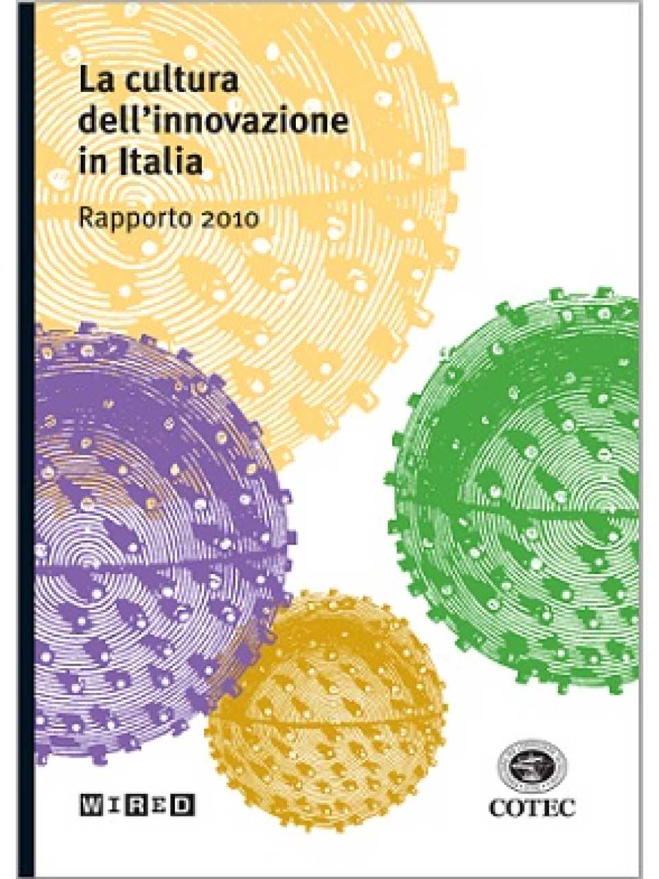 La cultura dell' innovazione in italia - rapporto 2010