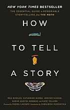 How to tell a story. The essential guide to memorable storytelling from the moth