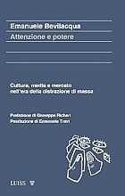 Attenzione e potere. Cultura, media e mercato nell’era della distrazione di massa