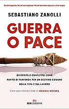 Guerra o pace. Diversità e conflitto come punto di partenza per un destino comune nella vita e sul lavoro