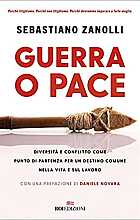 Guerra o pace. Diversità e conflitto come punto di partenza per un destino comune nella vita e sul lavoro