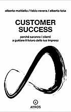 Customer Success. Perché saranno i clienti a guidare il futuro della tua impresa