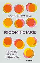 Ricominciare. 10 tappe per una nuova vita