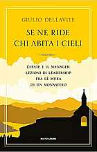 Se ne ride chi abita i cieli. L'abate e il manager: lezioni di leadership fra le mura di un monastero 