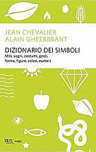 Dizionario dei simboli : miti, sogni, costumi, gesti, forme, figure, colori, numeri