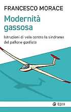 Modernità gassosa. Istruzioni di volo contro la sindrome del pallone gonfiato