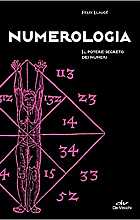 Numerologia. Il potere segreto dei numeri