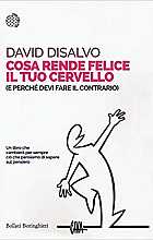 Cosa rende felice il tuo cervello (e perché devi fare il contrario)