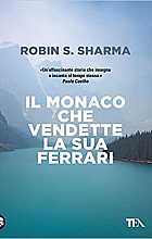 Il monaco che vendette la sua Ferrari - Una favola spirituale