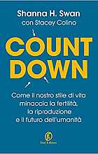 Countdown. Come il nostro stile di vita minaccia la fertilità, la riproduzione e il futuro dell’umanità