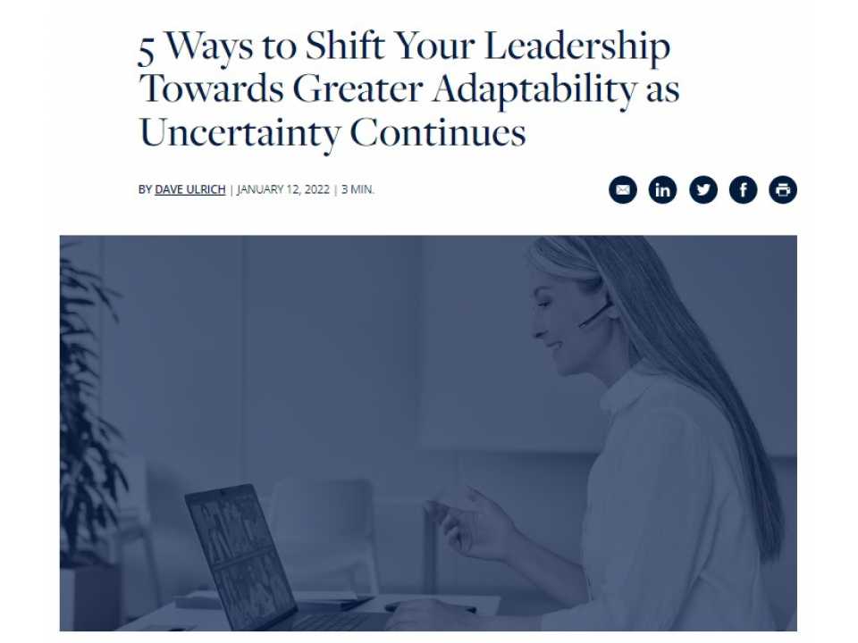 5 Ways to Shift Your Leadership Towards Greater Adaptability as Uncertainty Continues