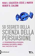 50 segreti della scienza della persuasione