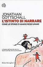 L'istinto di narrare. Come le storie ci hanno reso umani