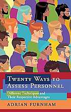 Twenty ways to assess personnel. Different techniques and their respective advantages