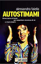 Autostimami. Breve corso di ironia per acquistare sicurezza di sé e vivere meglio