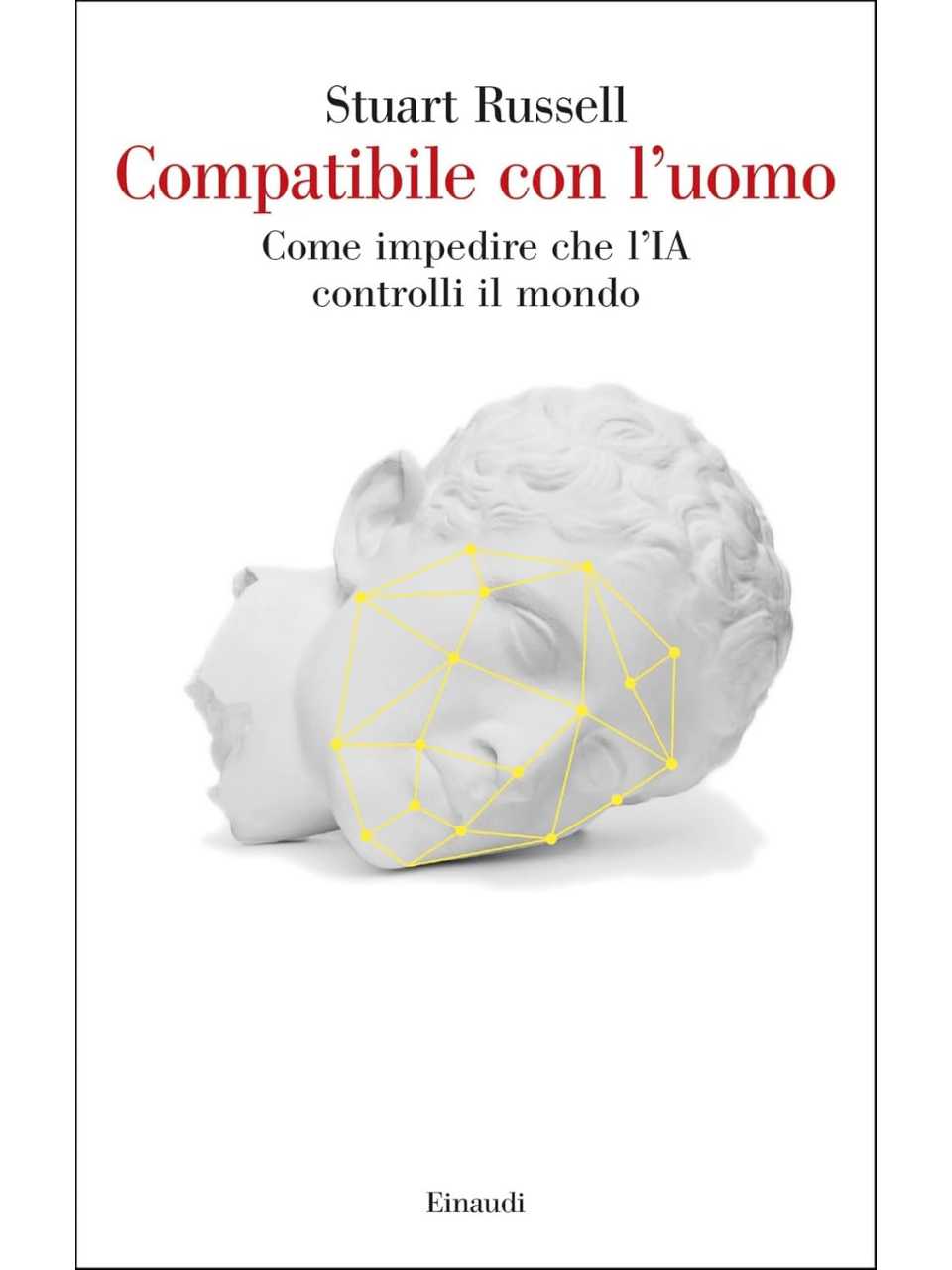 Compatibile con l'uomo. Come impedire che l'IA controlli il mondo