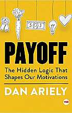 Payoff. The Hidden Logic That Shapes Our Motivations