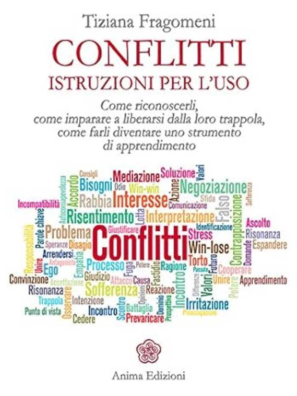AMBROSETTI MANAGEMENT (*)IN PRESENZA E VIA WEB
Conflitto e mediazione: gestisci i contrasti con empatia e consapevolezza