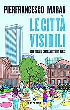 Le città visibili. Dove inizia il cambiamento del Paese