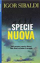 La specie Nuova - Tutti possono scoprirsi diversi. Solo alcuni ne hanno il coraggio