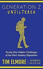 Generation Z Unfiltered: Facing Nine Hidden Challenges of the Most Anxious Population