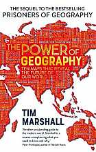The power of geography: ten maps that reveal the future of global politics
