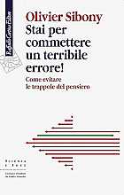 Stai per commettere un terribile errore! Come evitare le trappole del pensiero