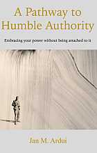 A pathway to humble authority. Embracing your power without being attached to it