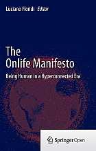 The onlife manifesto. Being human in a hyperconnected era