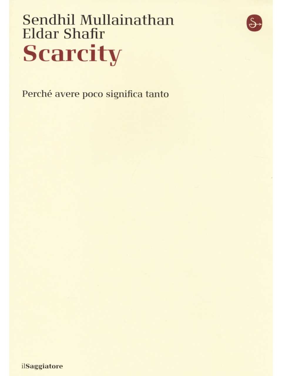 Scarcity. Perché avere poco significa tanto