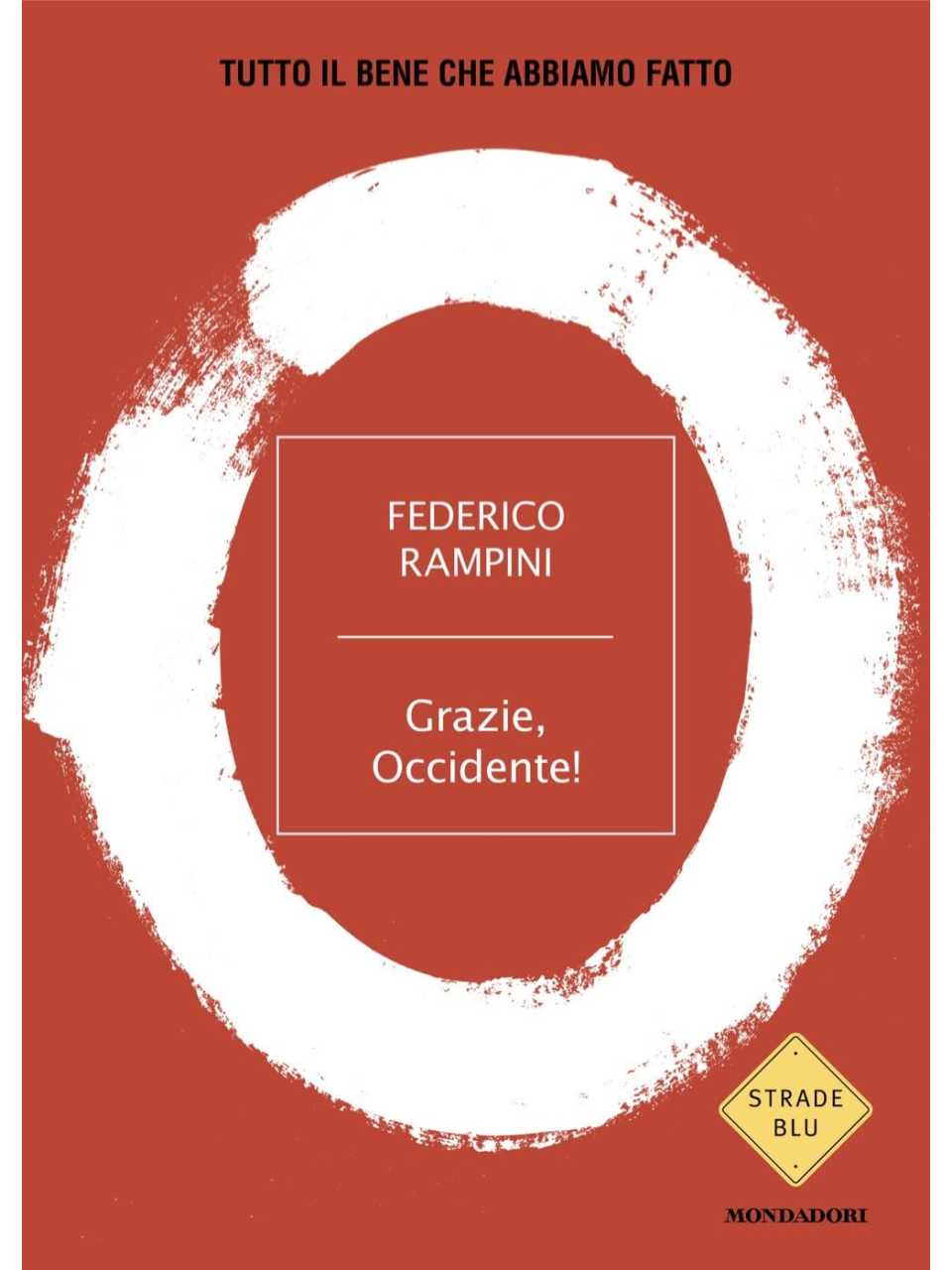 Grazie, Occidente! Tutto il bene che abbiamo fatto