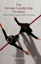 The female leadership paradox. Power, performance, and promotion