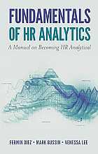 Fundamentals of HR analytics. A manual on becoming HR analytical