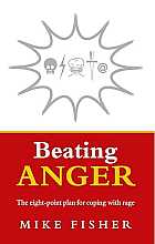 Beating Anger. The eight-point plan for coping with rage