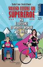 Volevo essere un supereroe ma il costume di wonder woman era finito